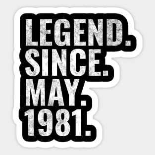 Legend since May 1981 Birthday Shirt Happy Birthday Shirts Sticker